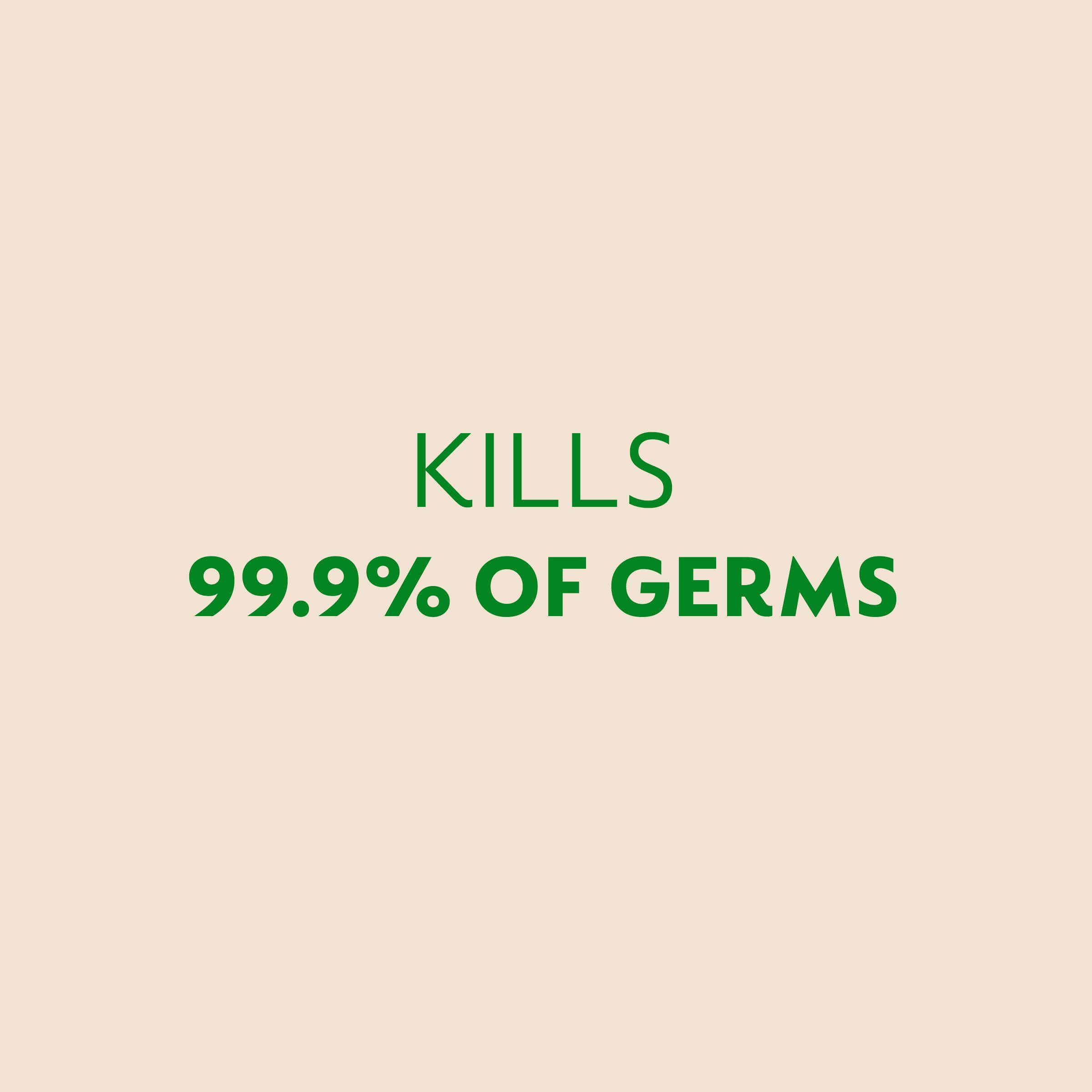 Kills 99.99% of Germs